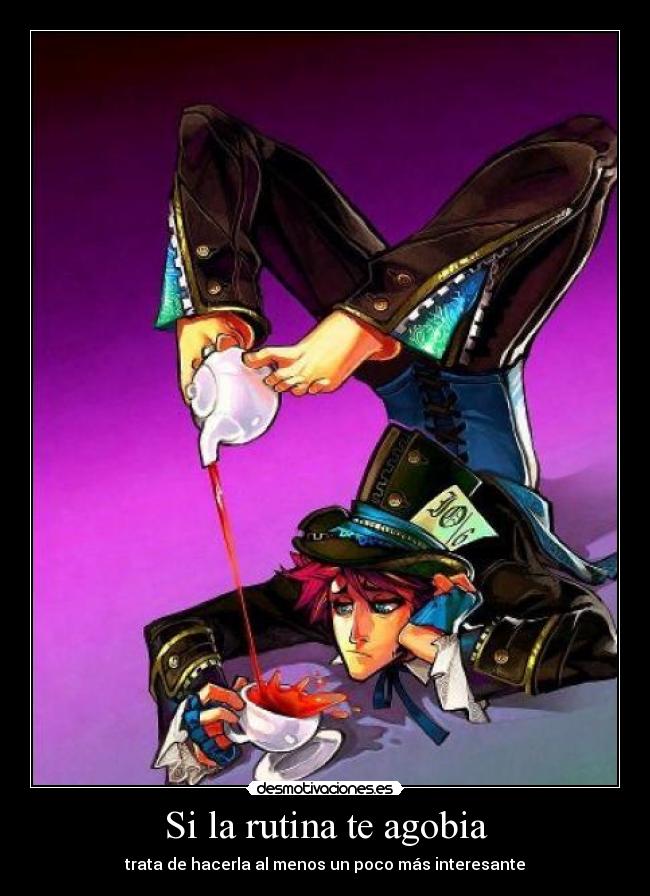 Si la rutina te agobia -