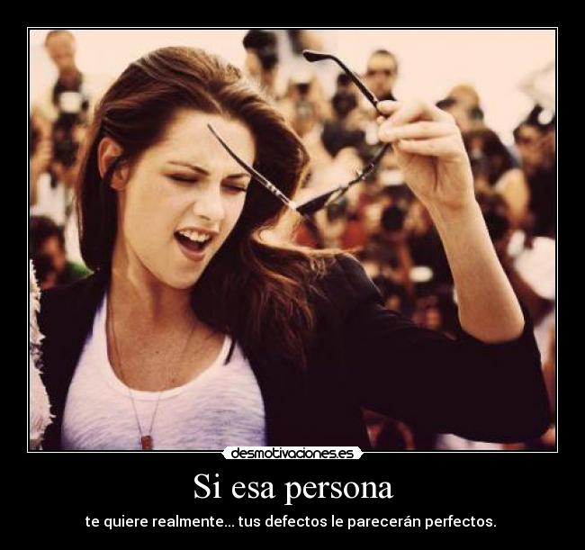 Si esa persona - te quiere realmente... tus defectos le parecerán perfectos. ♥