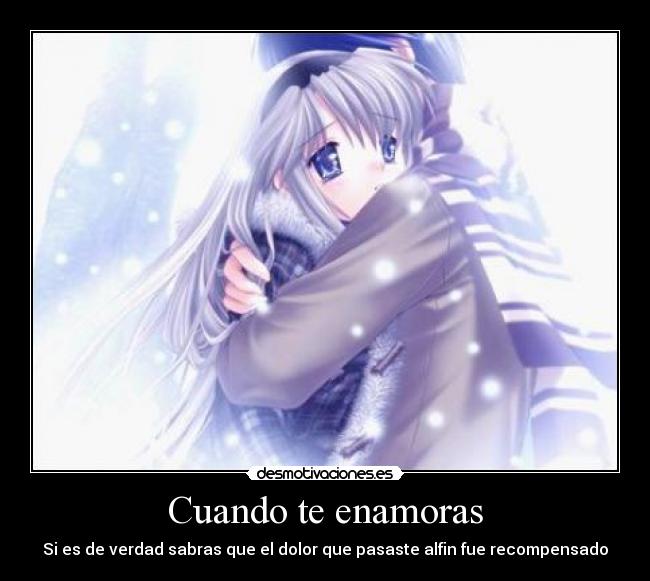 Cuando te enamoras - Si es de verdad sabras que el dolor que pasaste alfin fue recompensado