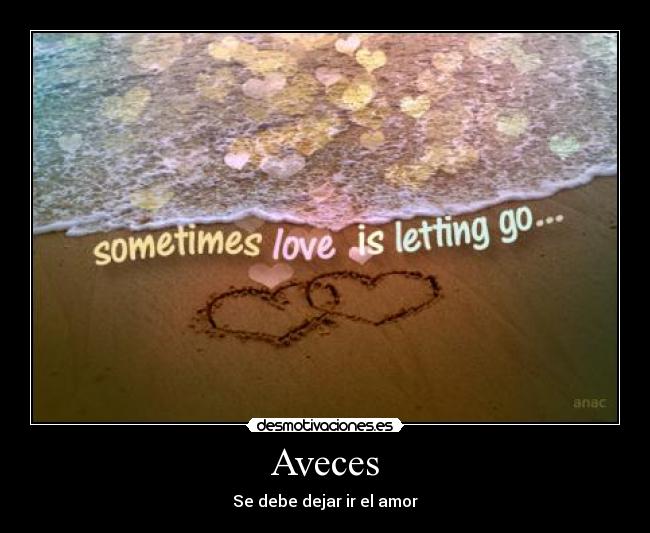 Aveces - Se debe dejar ir el amor