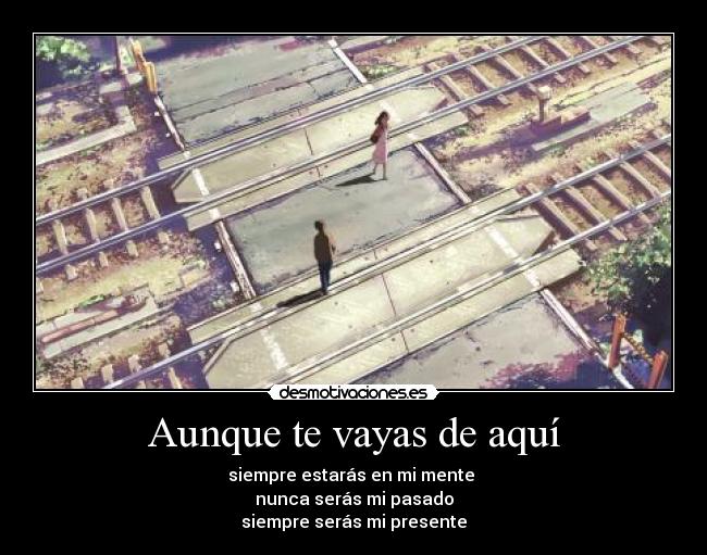 Aunque te vayas de aquí -
