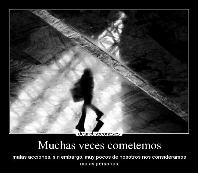 Muchas veces cometemos - 