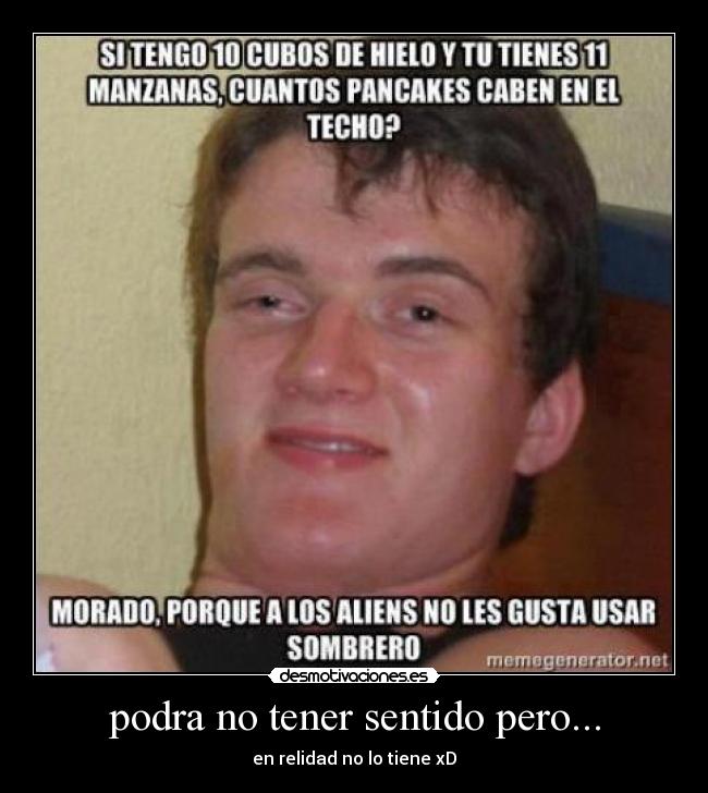 podra no tener sentido pero... - 