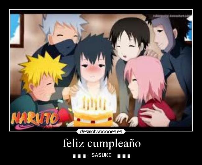 feliz cumpleaño - ¡¡¡¡¡¡¡¡¡¡¡¡   SASUKE    ¡¡¡¡¡¡¡¡¡¡¡