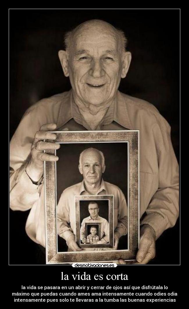 la vida es corta - 