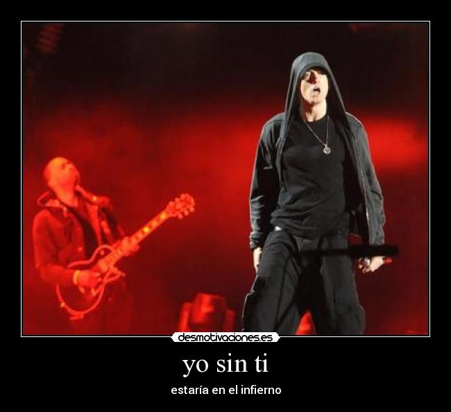 yo sin ti - estaría en el infierno