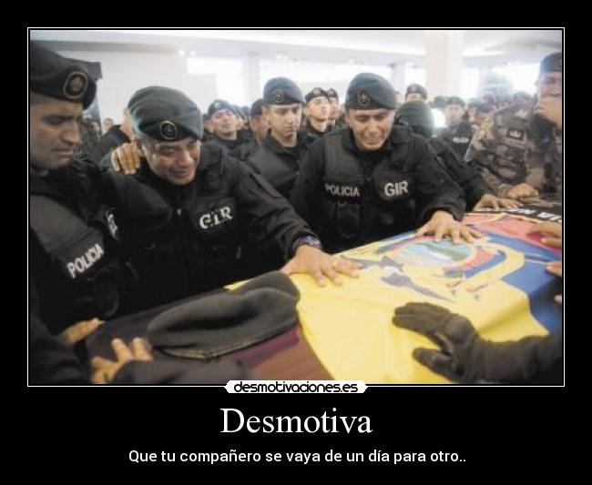 Desmotiva - Que tu compañero se vaya de un día para otro..