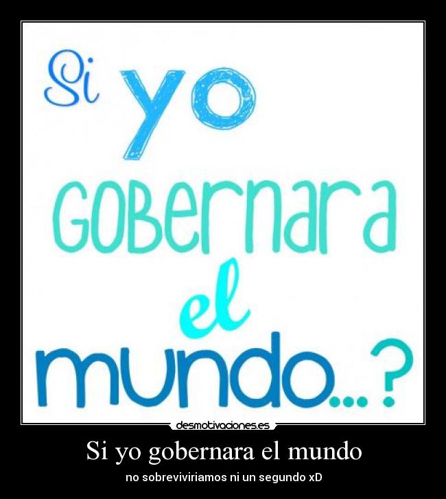 carteles mundo gobernara mundo desmotivaciones