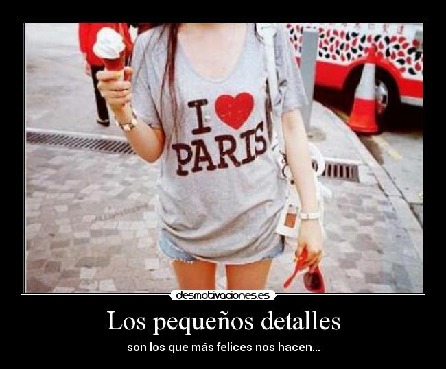 Los pequeños detalles - son los que más felices nos hacen...