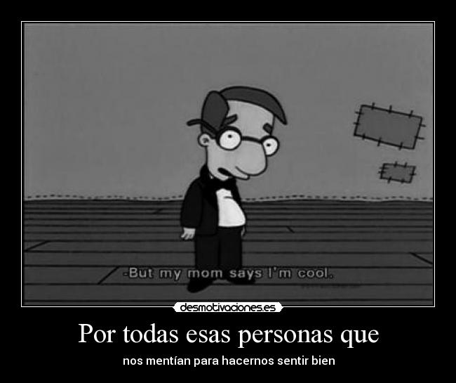 Por todas esas personas que - 