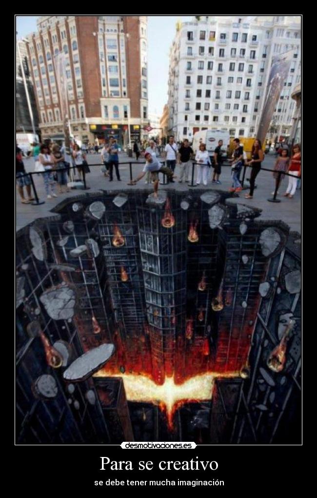 Para se creativo - se debe tener mucha imaginación