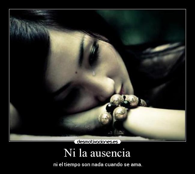 Ni la ausencia - 