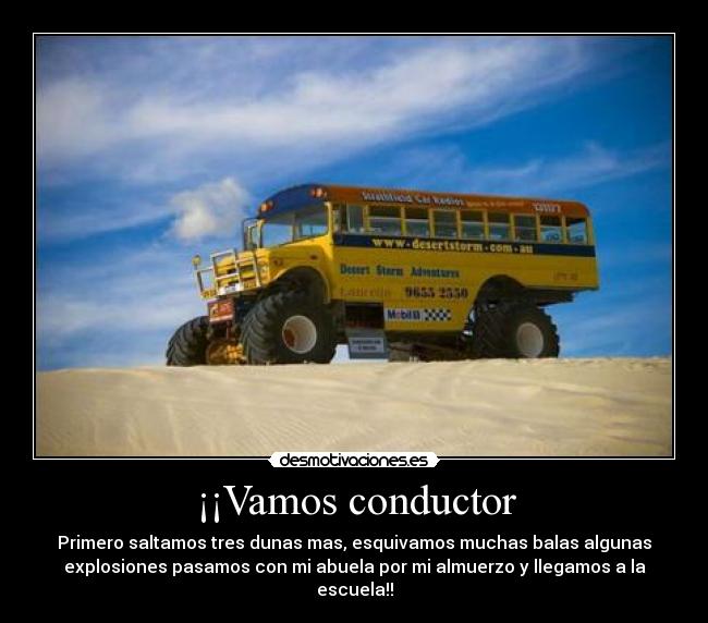 ¡¡Vamos conductor -