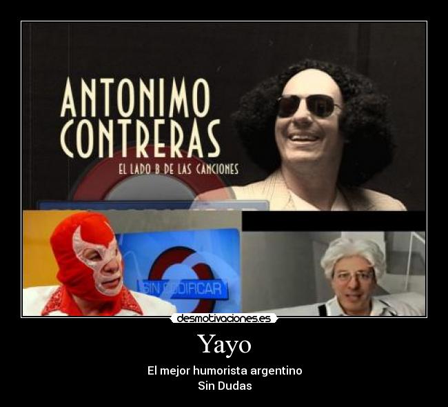 Yayo - El mejor humorista argentino
Sin Dudas