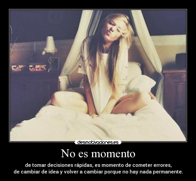 No es momento -