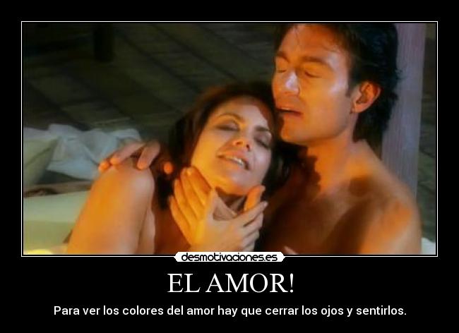 EL AMOR! - Para ver los colores del amor hay que cerrar los ojos y sentirlos.