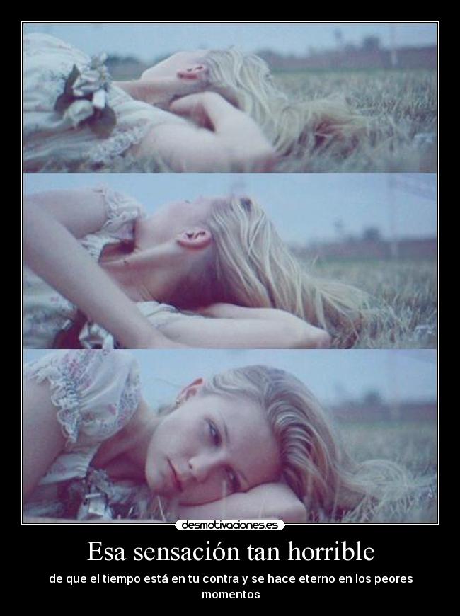 Esa sensación tan horrible -