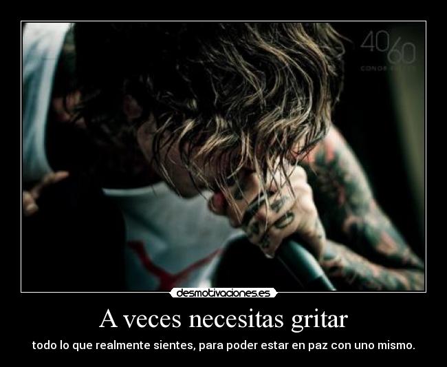 A veces necesitas gritar -