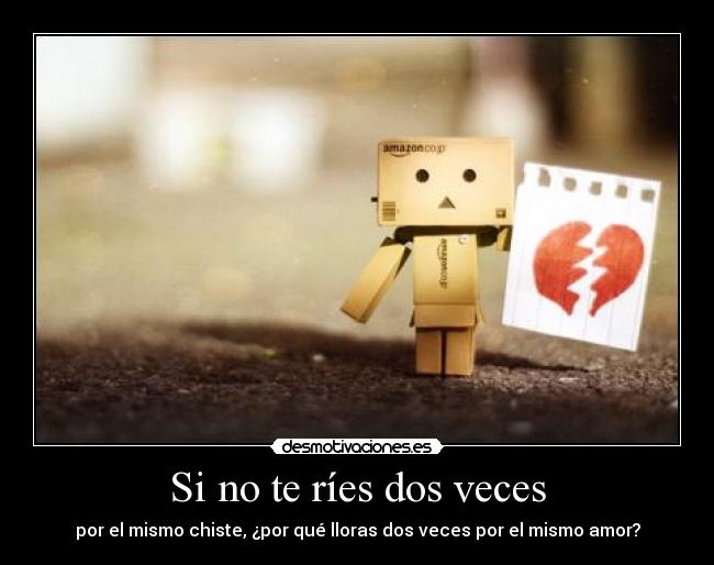 carteles danbo amor llorar reir nomeimportanlosvotos desmotivaciones