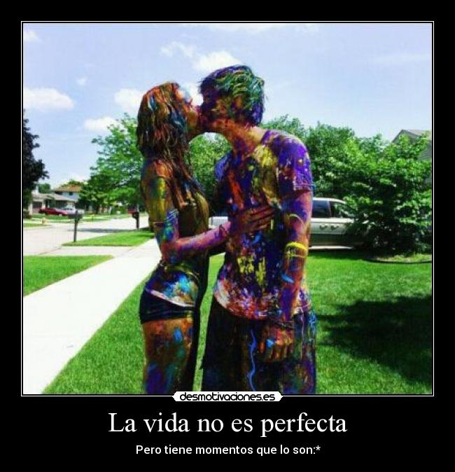 La vida no es perfecta -