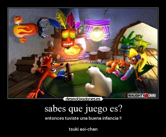 sabes que juego es? - entonces tuviste una buena infancia !!
tsuki aoi-chan