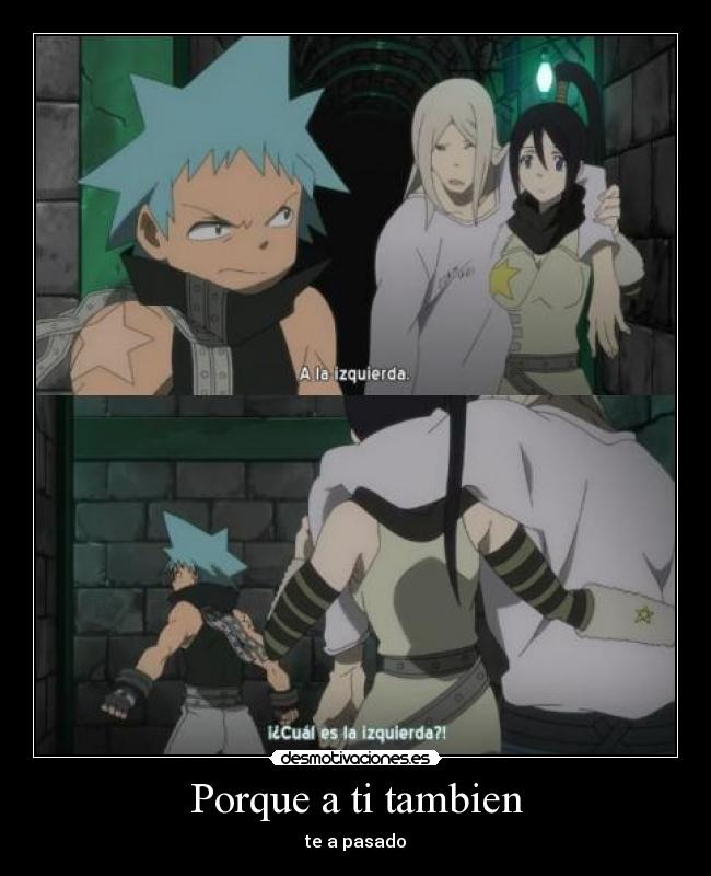 Porque a ti tambien -