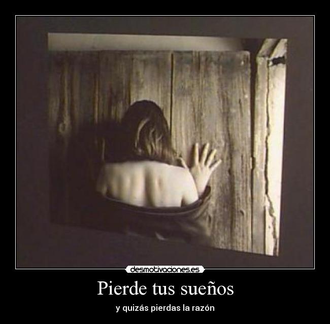 Pierde tus sueños -