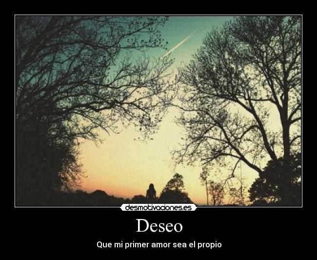 Deseo - Que mi primer amor sea el propio