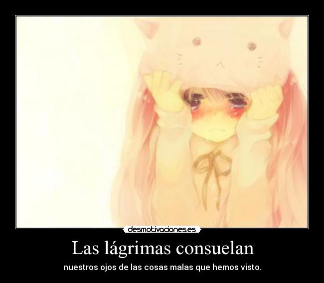 Las lágrimas consuelan -
