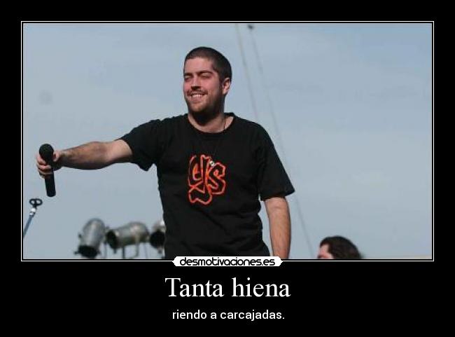 Tanta hiena - riendo a carcajadas.