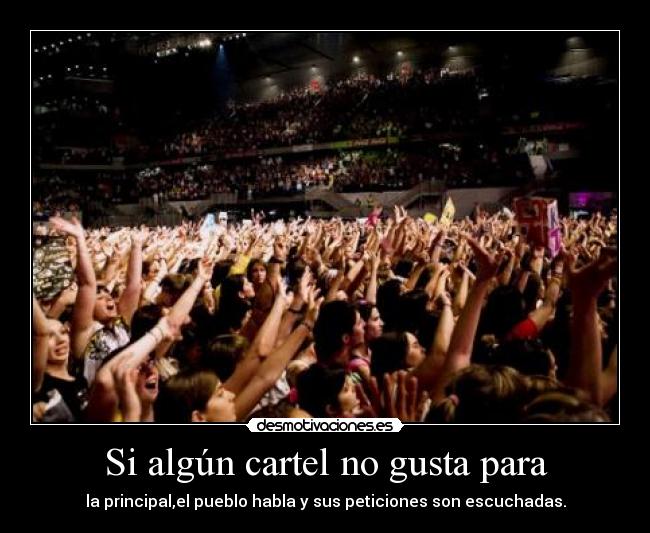 Si algún cartel no gusta para - la principal,el pueblo habla y sus peticiones son escuchadas.
