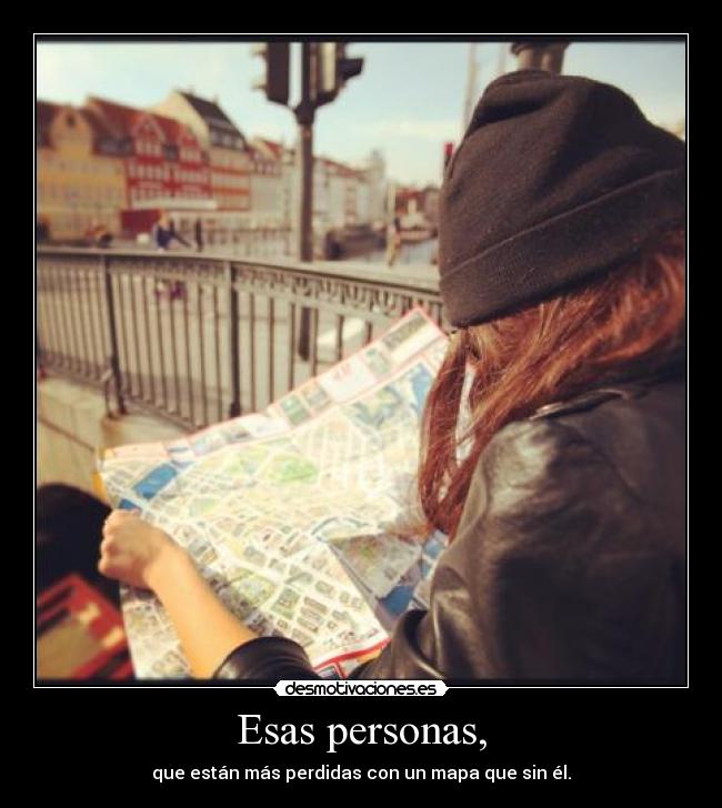 Esas personas, -