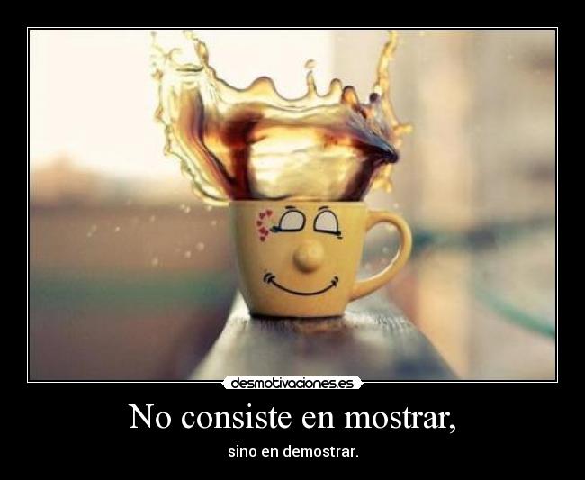 No consiste en mostrar, - 