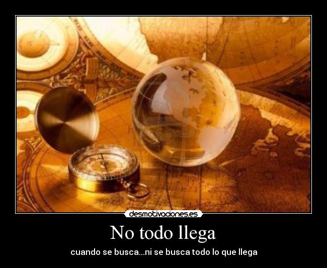 No todo llega -