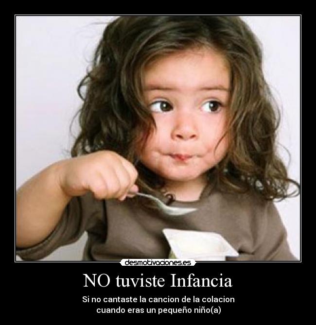 NO tuviste Infancia -