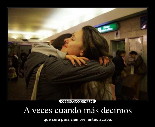A veces cuando más decimos - 