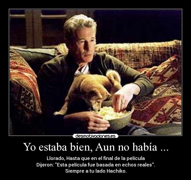 Yo estaba bien, Aun no había ... - 