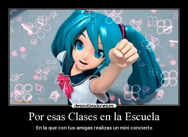 Por esas Clases en la Escuela - En la que con tus amigas realizas un mini concierto