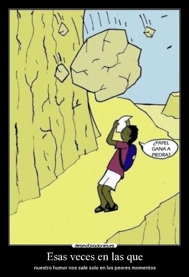 Esas veces en las que - 