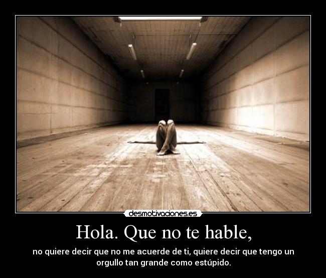 Hola. Que no te hable, - 