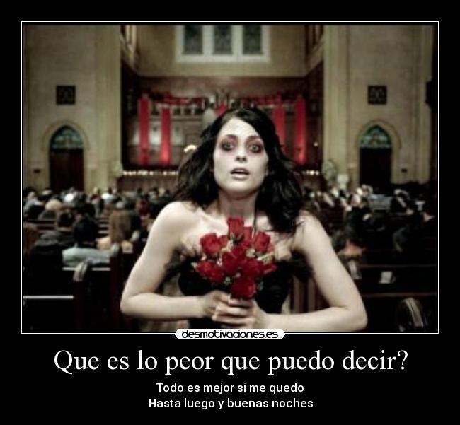 Que es lo peor que puedo decir? - 