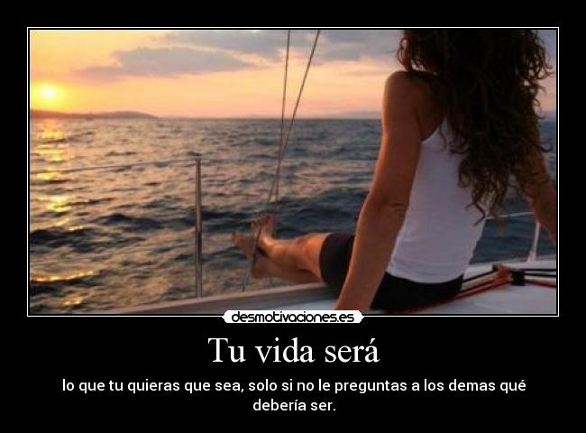 Tu vida será -