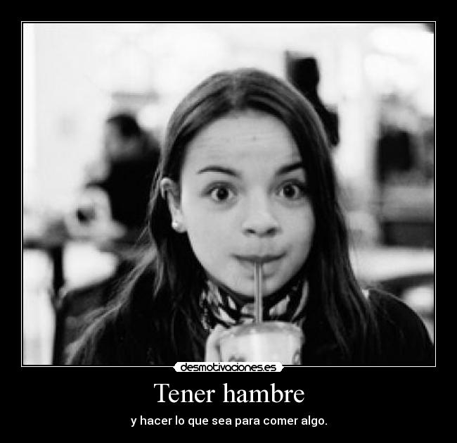 Tener hambre - 