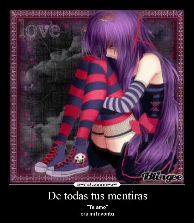 De todas tus mentiras - Te amo
era mi favorita