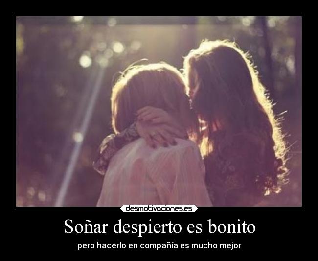 Soñar despierto es bonito - pero hacerlo en compañía es mucho mejor