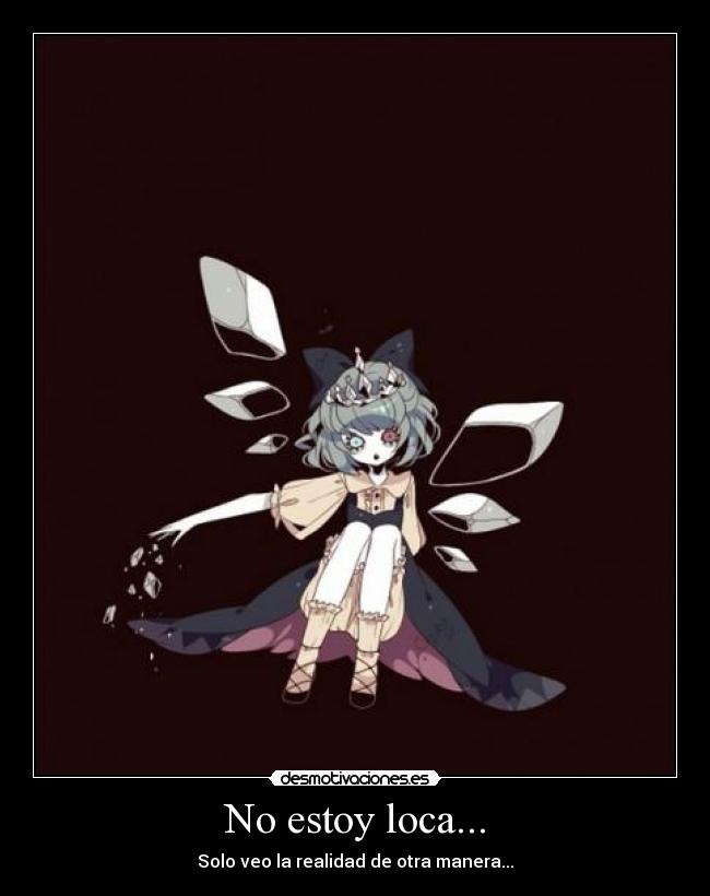 No estoy loca... -