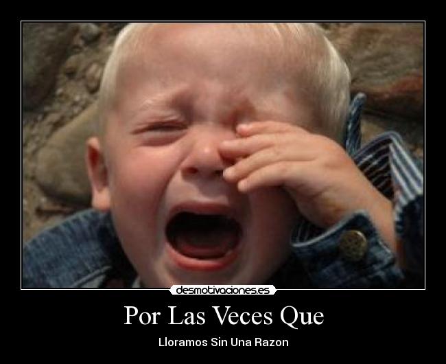 Por Las Veces Que - Lloramos Sin Una Razon
