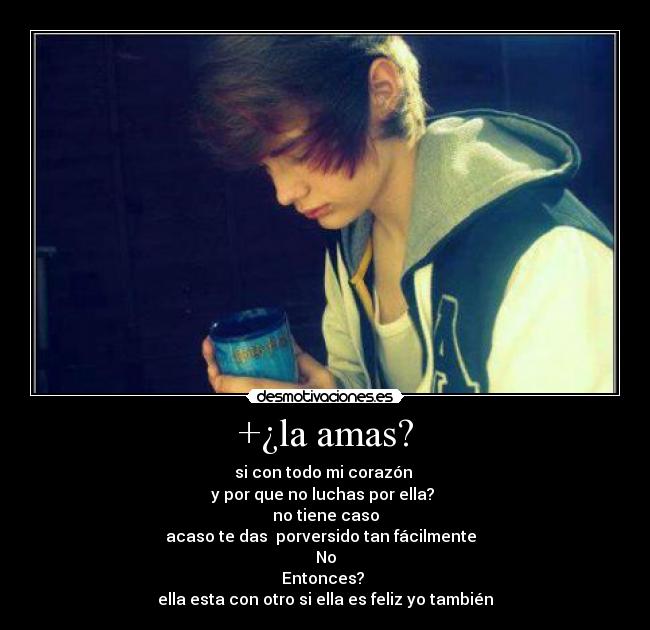 +¿la amas? -