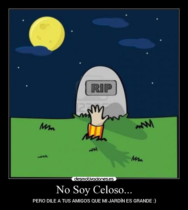 No Soy Celoso... -