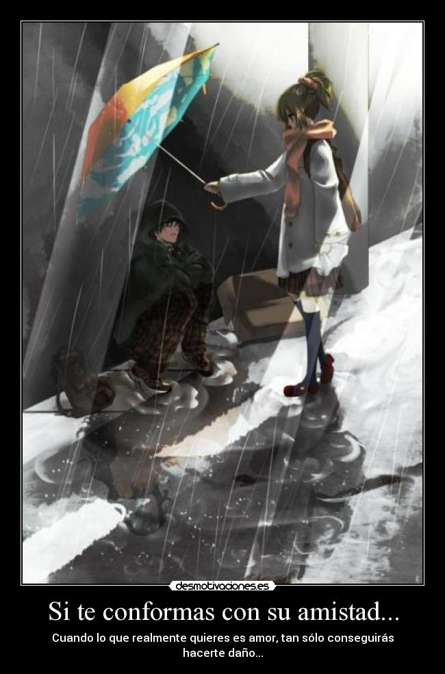 Si te conformas con su amistad... - 